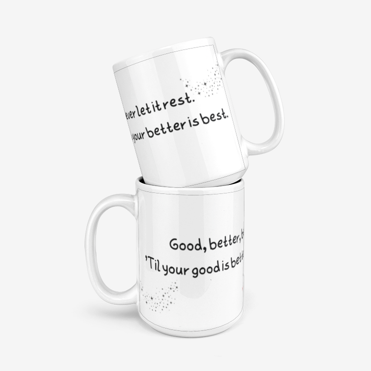 Good Better Best Ceramic Mug 330ml