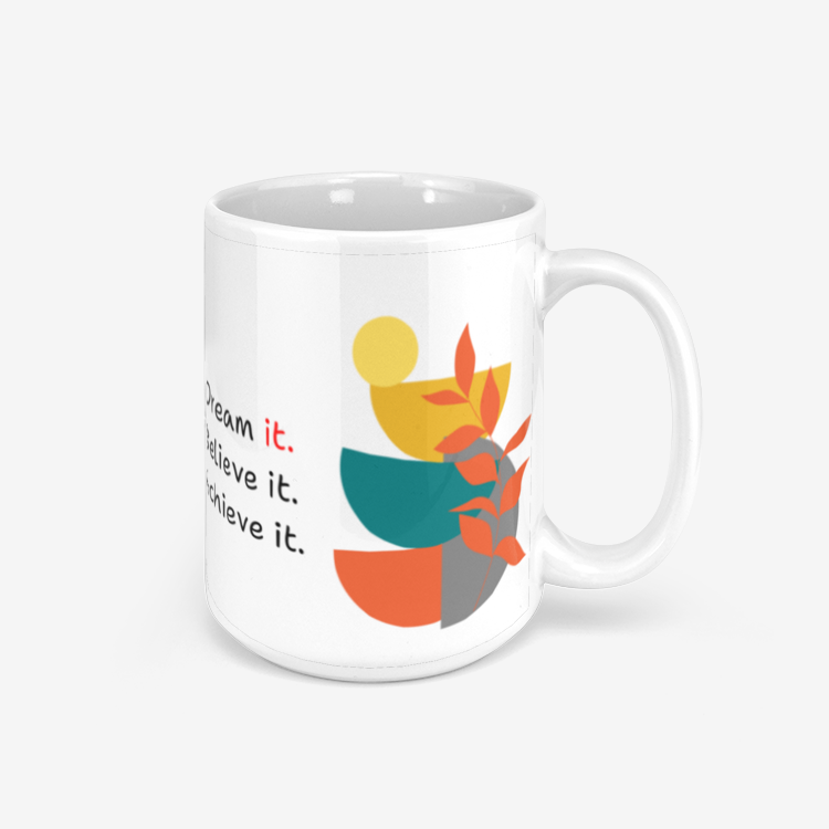 Dream It Believe It Achieve It 330ml Mug