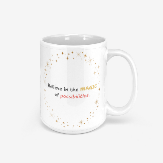 Believe In The Magic Of Possibilities Ceramic Mug 330ml