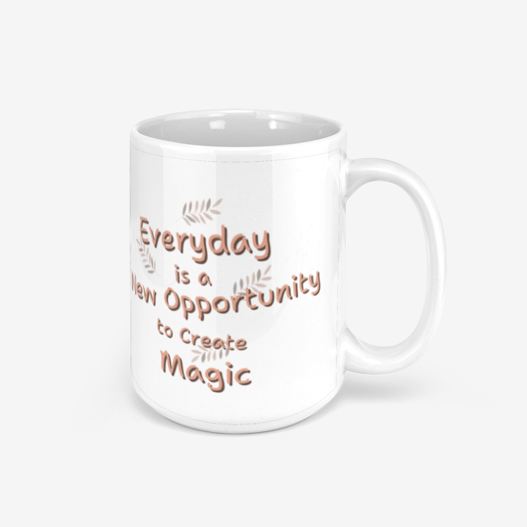 Everyday Is A New Opportunity To Create Magic 330ml Mug
