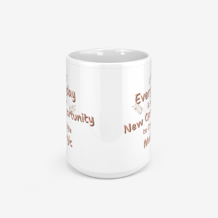 Everyday Is A New Opportunity To Create Magic 330ml Mug