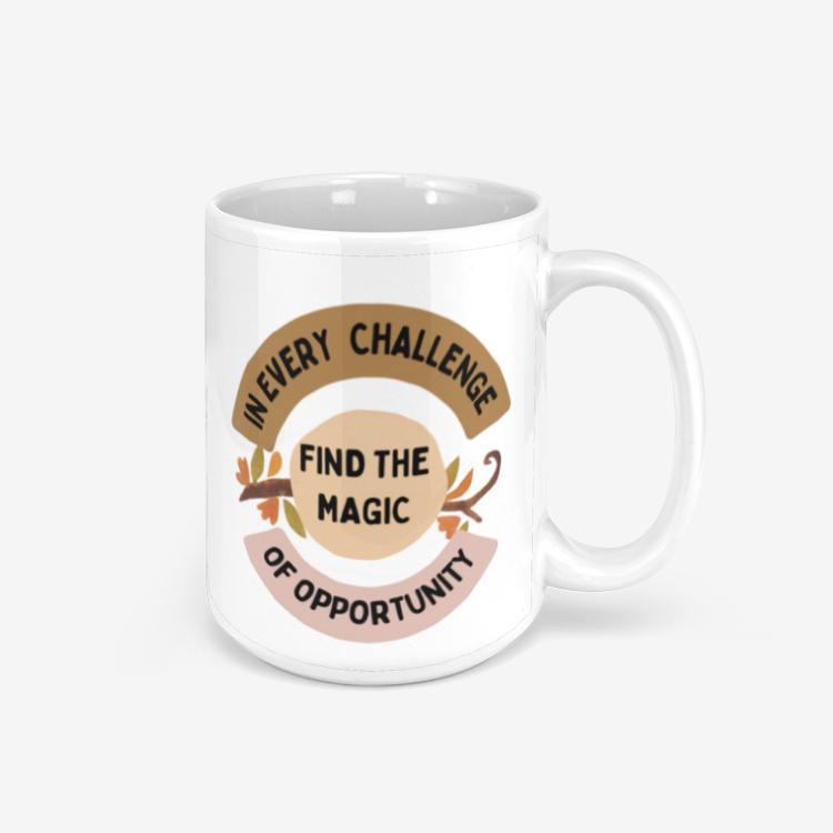 In Every Challenge Find The Magic 330ml Mug