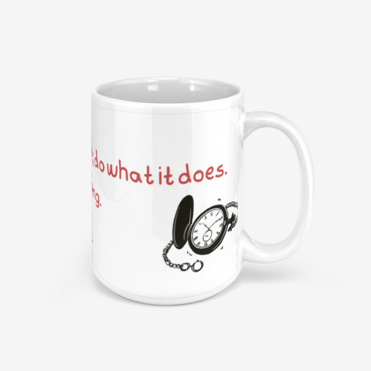 Don't Watch The Clock Ceramic Mug 330ml